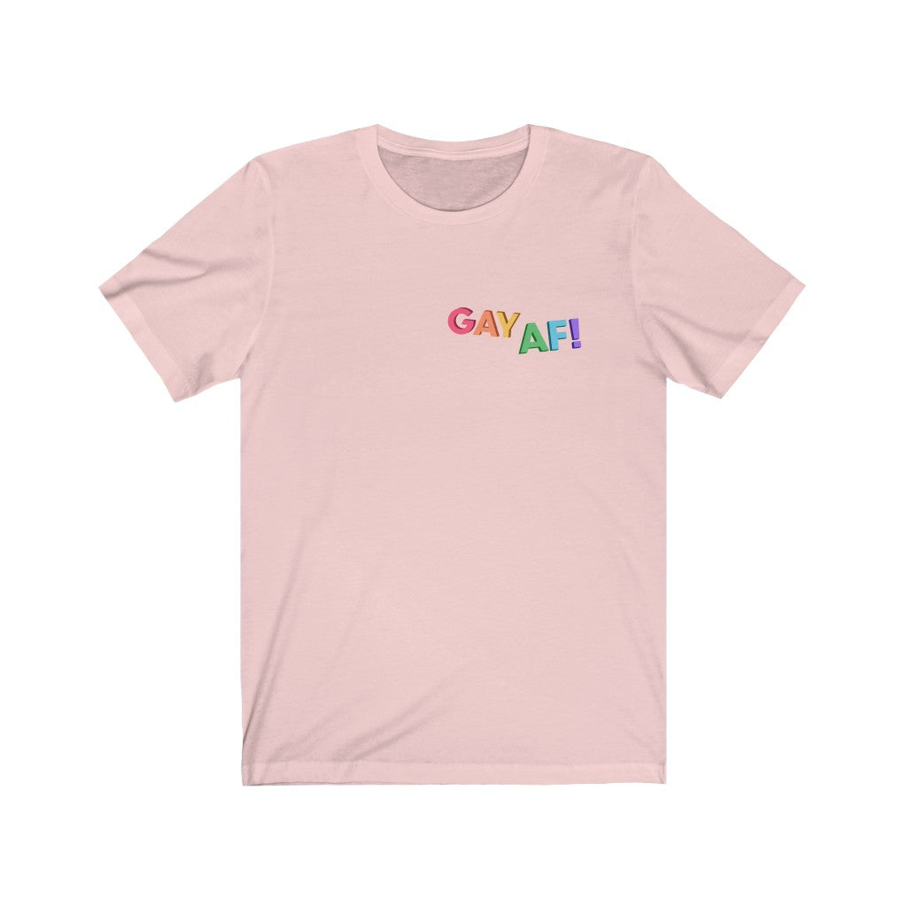 Gay AF! T-Shirt