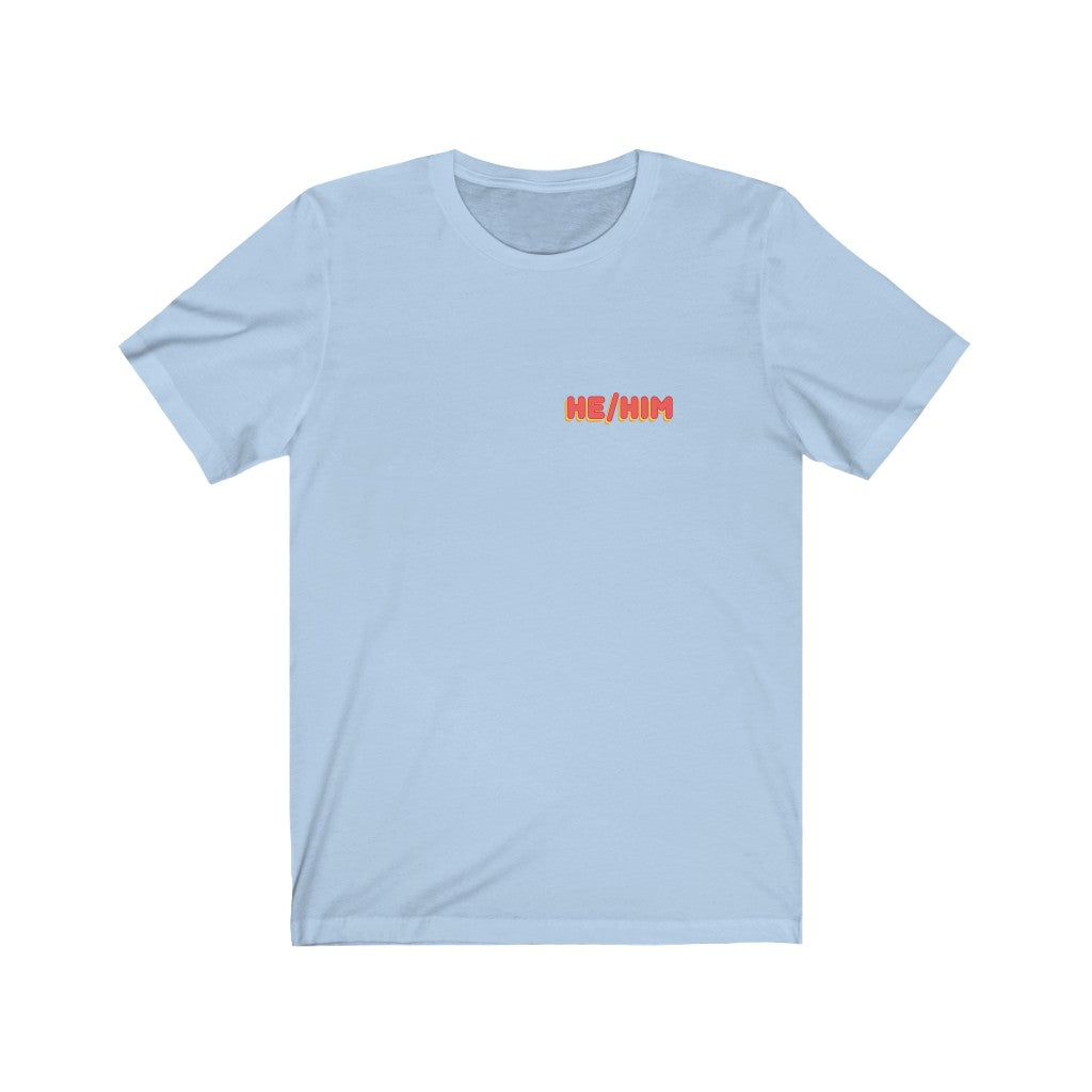 He/Him T-Shirt