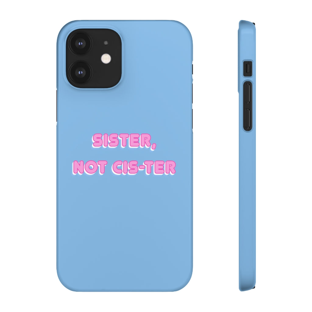 Sister not Cis-ter Phone Case for Apple & Samsung